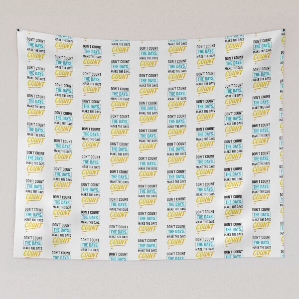 Item preview, Don't count the days Make the Days Count designed and sold by Kalpa.