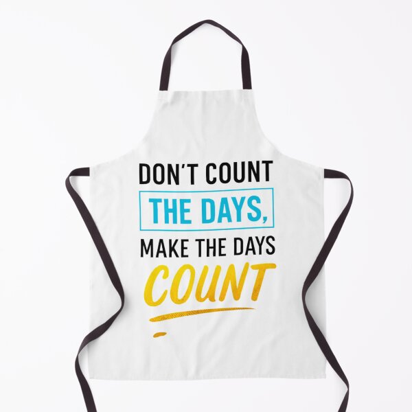 Item preview, Don't count the days Make the Days Count designed and sold by Kalpa.