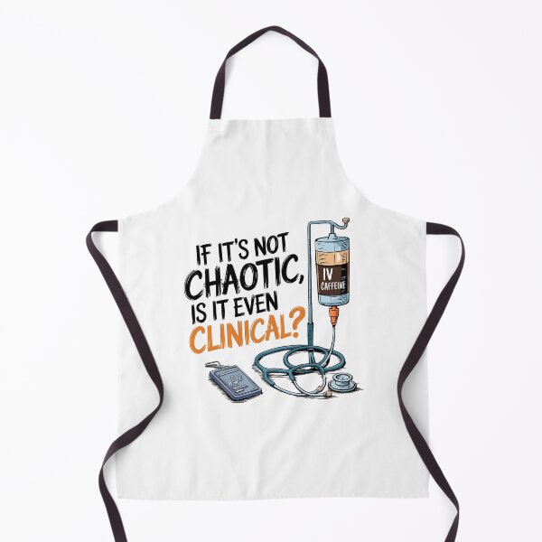 Item preview, If It’s Not Chaotic, Is It Even Clinical? | Funny Student Nurse designed and sold by CuteDesignables.