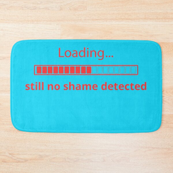 Item preview, Loading… Still No Shame Detected designed and sold by dotitoko.