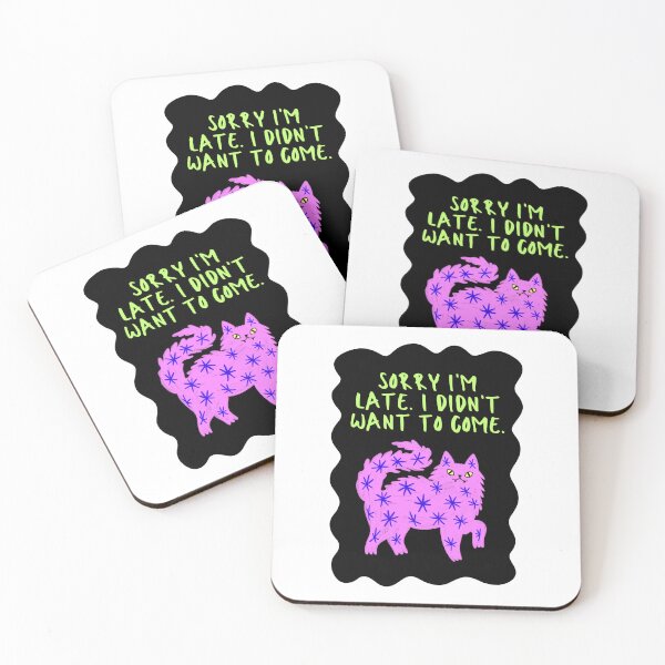 Item preview, Sorry I'm Late. I Didn't Want To Come designed and sold by SWETA HALDER.