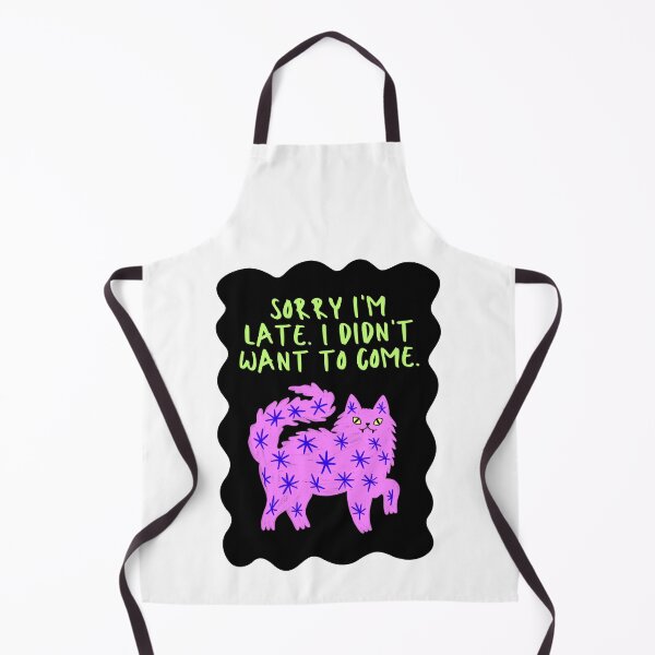 Item preview, Sorry I'm Late. I Didn't Want To Come designed and sold by SWETA HALDER.