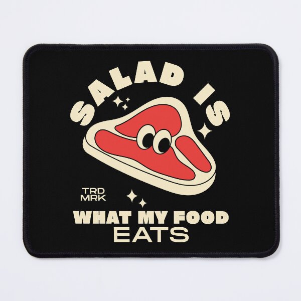 Item preview, Salad is what my food eats designed and sold by Peerless-Prime.