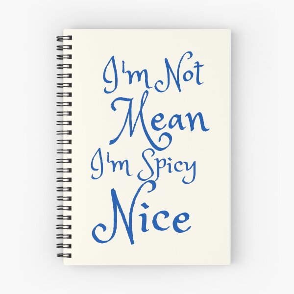 Item preview, I'm Not Mean I'm Spicy Nice designed and sold by SWETA HALDER.