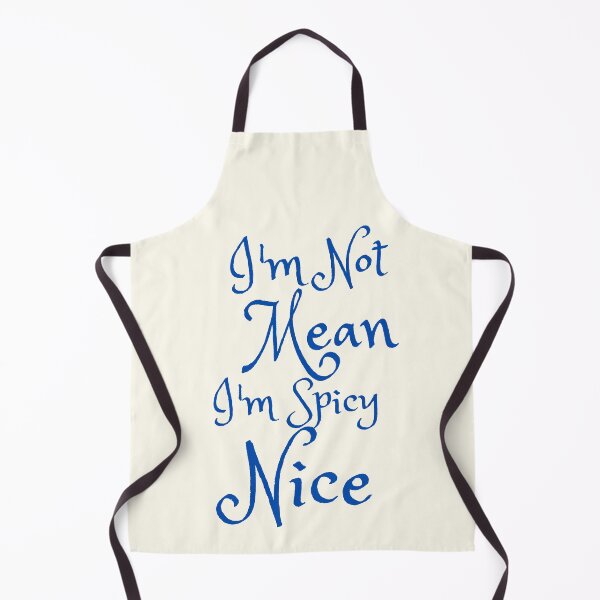 Item preview, I'm Not Mean I'm Spicy Nice designed and sold by SWETA HALDER.