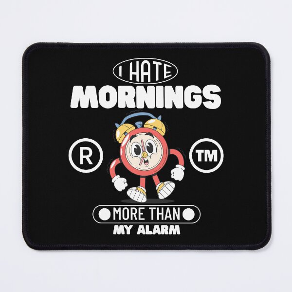 Item preview, I hate mornings designed and sold by Peerless-Prime.