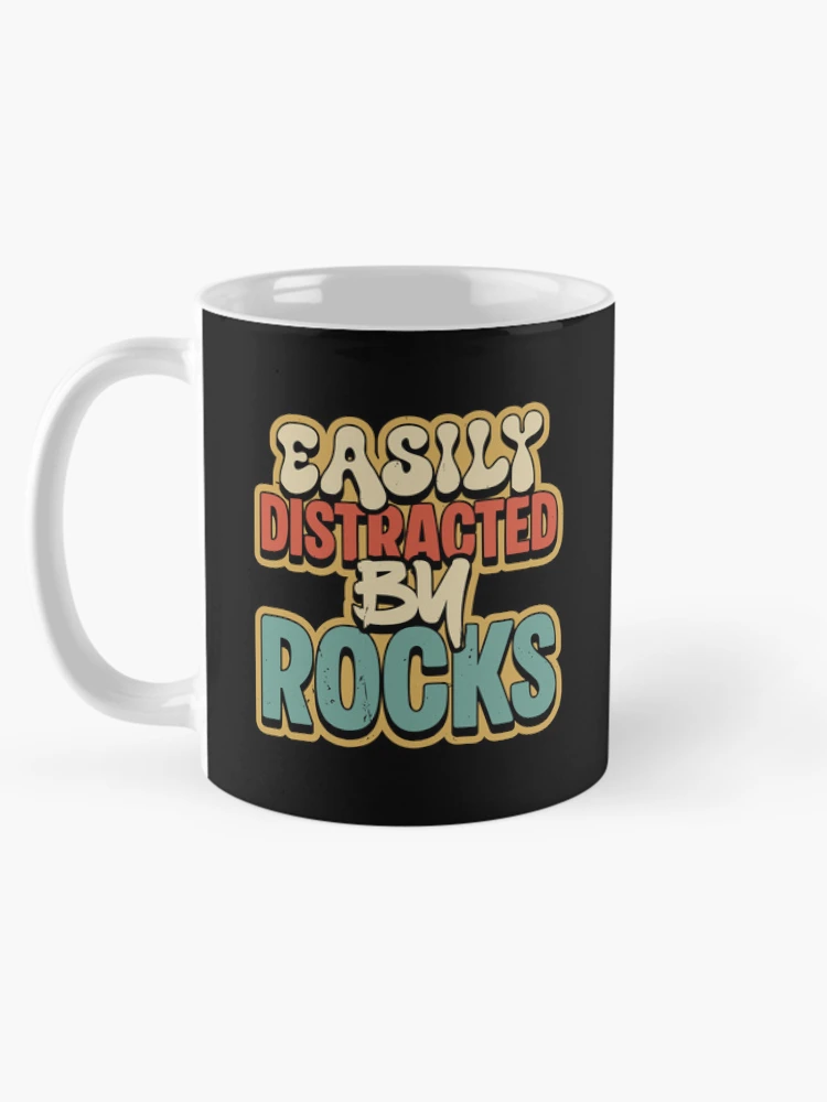 Thumbnail 5 of 6, Coffee Mug, Easily Distracted By Rocks - Funny Humor designed and sold by JavaGraph.