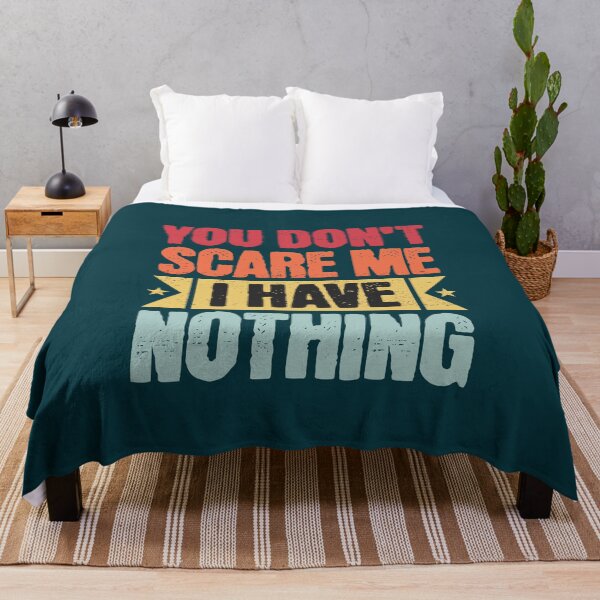 Item preview, You Don't Scare Me I Have Nothing Funny Quote designed and sold by NosandEdgy.