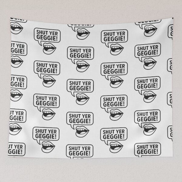 Item preview, Shut Yer Geggie Scottish Mouth Scottish Slang - Be Quiet designed and sold by EdgyEdgeArt.