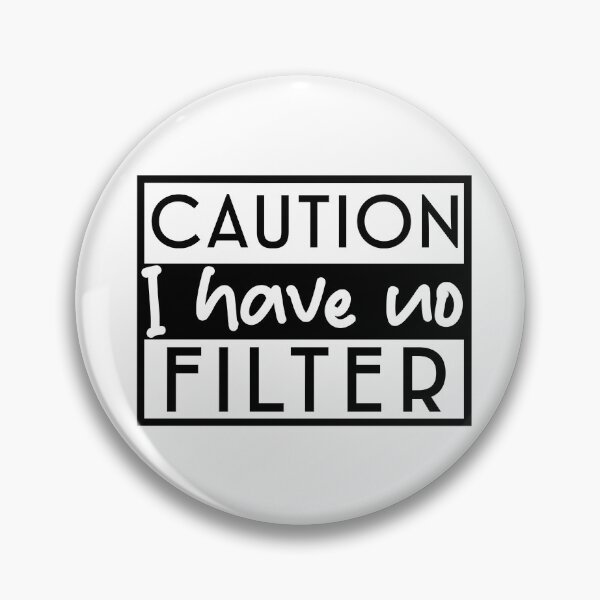 Item preview, Caution i have no filter designed and sold by CleanDecor.