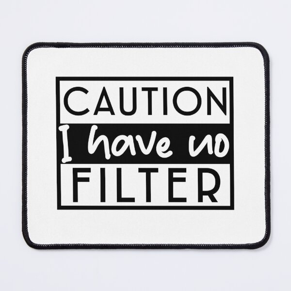 Item preview, Caution i have no filter designed and sold by CleanDecor.