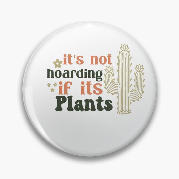 Item preview, It’s Not Hoarding If It’s Plants designed and sold by artcultreone.