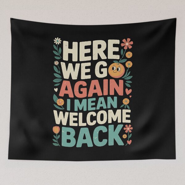 Item preview, Here We Go Again I Mean Welcome Back Teacher Back to School designed and sold by BakeryDozen.