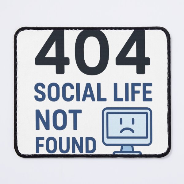 Item preview, 404 Error Social Life Not Found • Funny Tech Geek Meme • Retro Computer Error Message • Gamer Programmer Introvert Humor Quote designed and sold by Tzemo101.