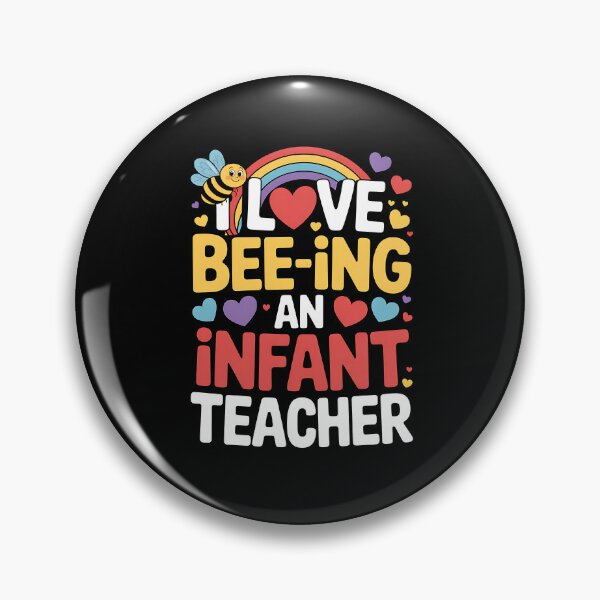 Item preview, I Love Bee-Ing an Infant Teacher, Toddler Teaching designed and sold by BakeryDozen.