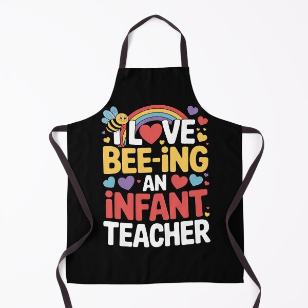 Item preview, I Love Bee-Ing an Infant Teacher, Toddler Teaching designed and sold by BakeryDozen.