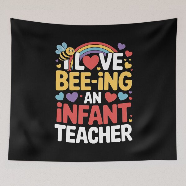 Item preview, I Love Bee-Ing an Infant Teacher, Toddler Teaching designed and sold by BakeryDozen.