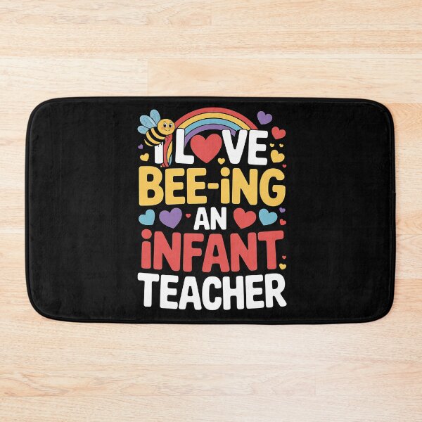 Item preview, I Love Bee-Ing an Infant Teacher, Toddler Teaching designed and sold by BakeryDozen.