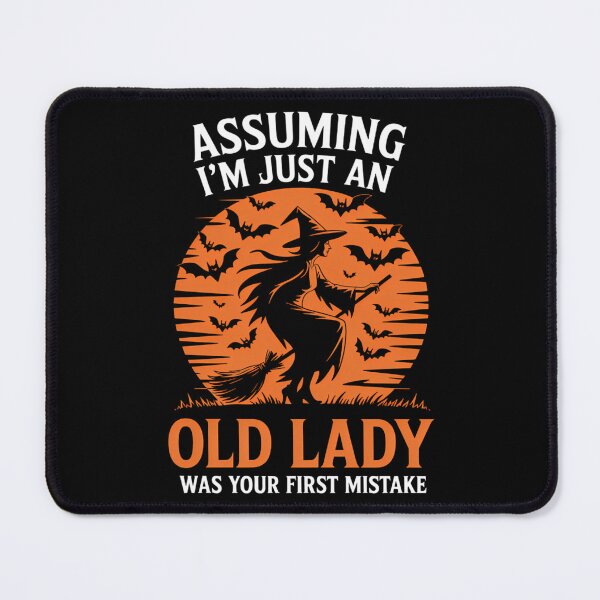 Item preview, Assuming I'm Just An Old Lady Was Your First Mistake Halloween designed and sold by brynatshop.