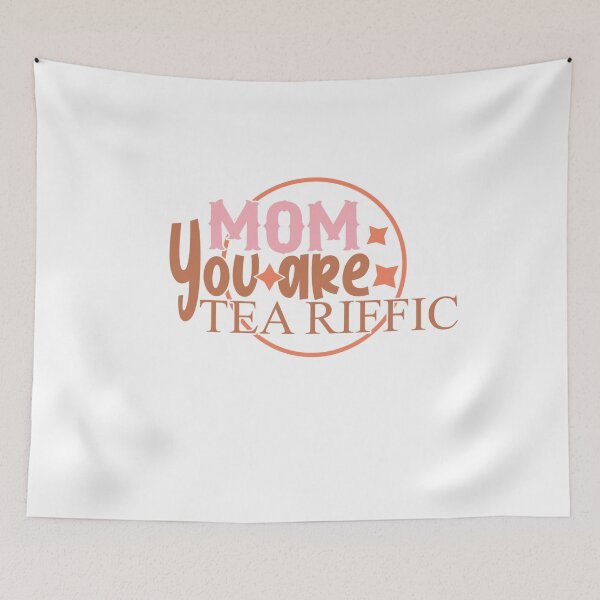 Item preview, Mom You Are Tea-riffic designed and sold by artcultreone.