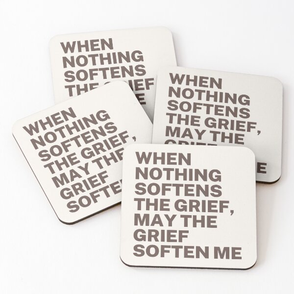 Item preview, When nothing softens the grief, may the grief soften me quote designed and sold by ArcticPastel.