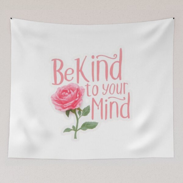 Item preview, Be Kind to Your Mind (with a pink rose) designed and sold by BambooVibes.