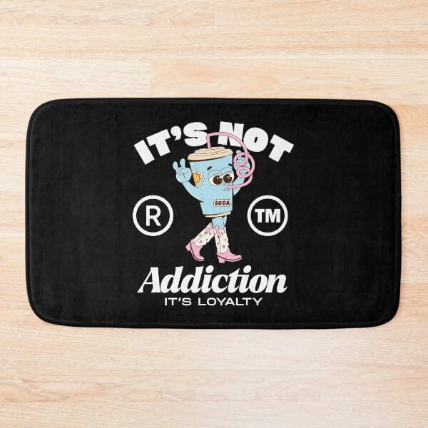 Item preview, It's not addiction designed and sold by Peerless-Prime.