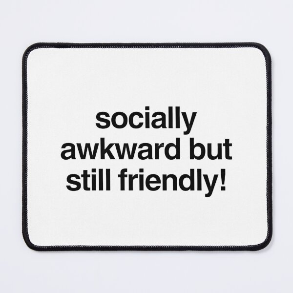 Item preview, socially awkward but still friendly! designed and sold by p0lk4.