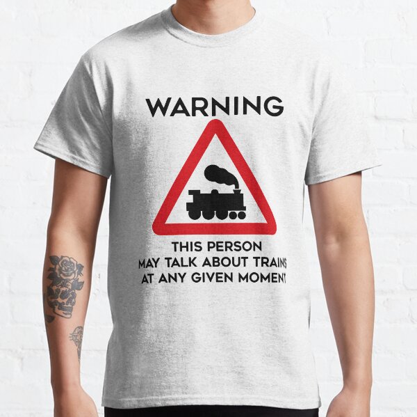 Item preview, Train Design Warning This Person May Talk About Trains At Any Given Moment designed and sold by TomFrenchDesign.