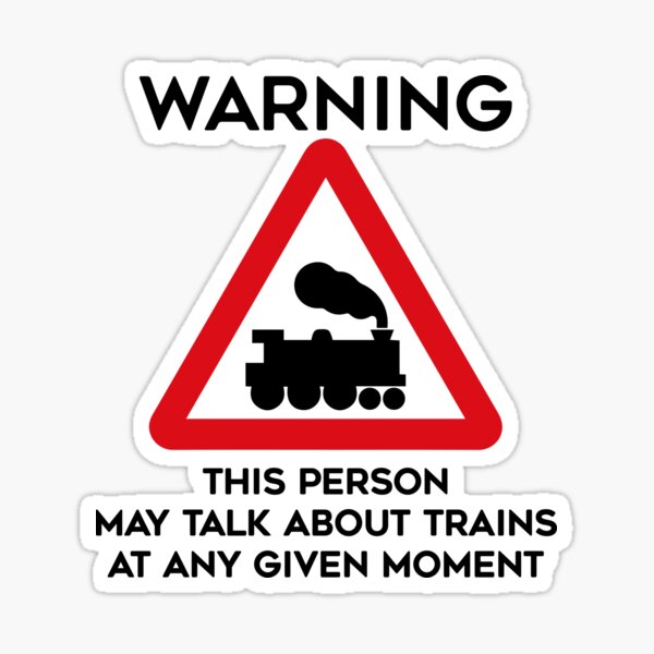Item preview, Train Design Warning This Person May Talk About Trains At Any Given Moment designed and sold by TomFrenchDesign.