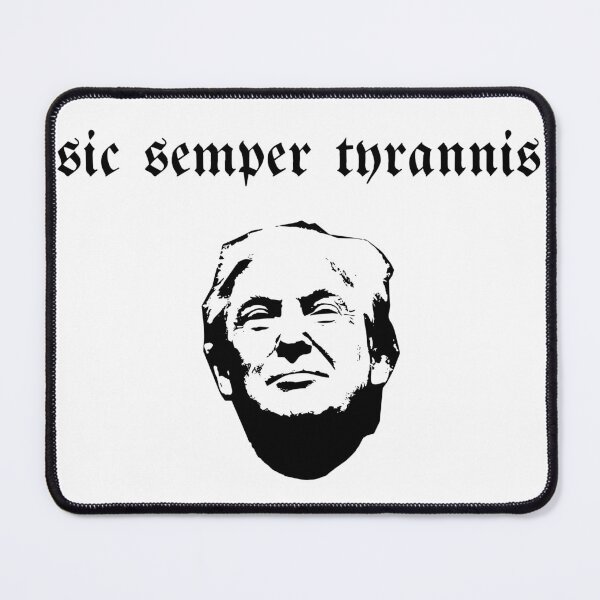 Item preview, Sic semper tyrannis – Trump designed and sold by Mrks135.