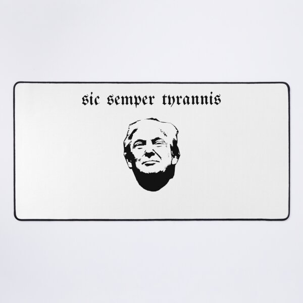 Item preview, Sic semper tyrannis – Trump designed and sold by Mrks135.