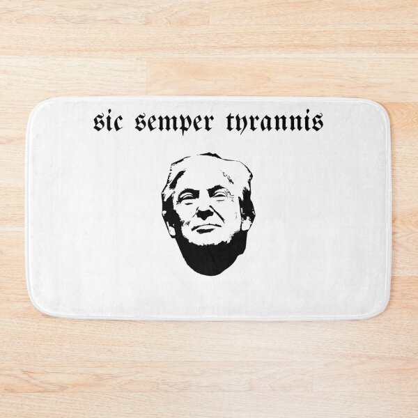 Item preview, Sic semper tyrannis – Trump designed and sold by Mrks135.