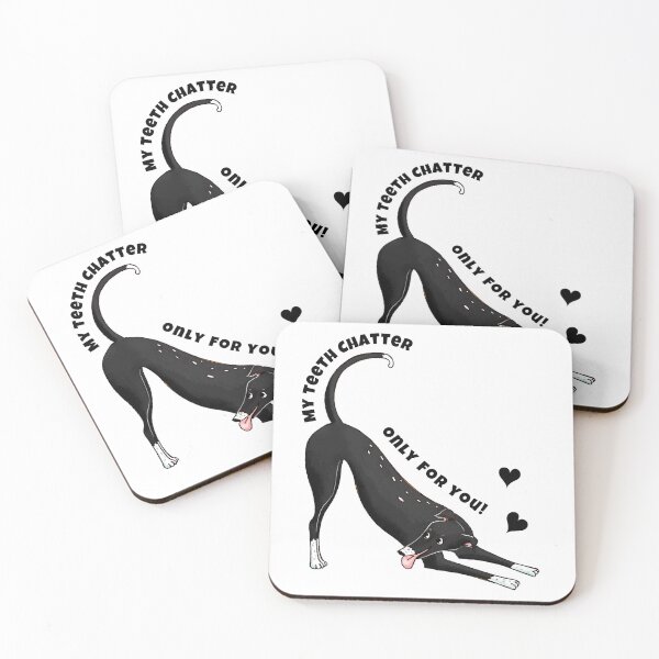 Item preview, My Teeth Chatter Only For You - Black Greyhound designed and sold by StewieTheAdventureHound.