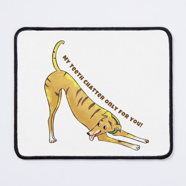Item preview, My Teeth Chatter Only For You - Brindle Greyhound designed and sold by StewieTheAdventureHound.