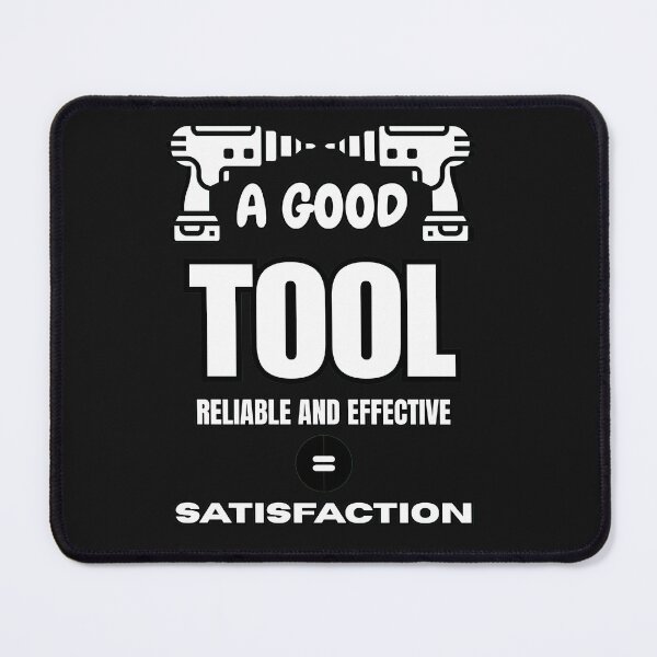 Item preview, SATISFACTION OF A GOOD TOOL designed and sold by aledfychan.