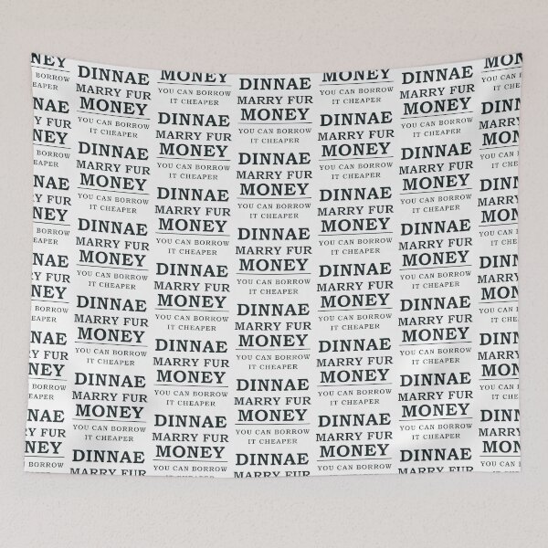 Item preview, Dinnae Marry Fur Money Scottish Wisdom Humorous Typography Design, Scottish phrase designed and sold by EdgyEdgeArt.