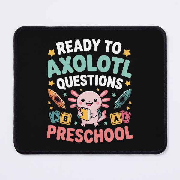 Item preview, Ready to Axolotl Questions – Cute Preschool Back-to-School Design designed and sold by teevoxx.