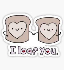 I Loaf You Sticker