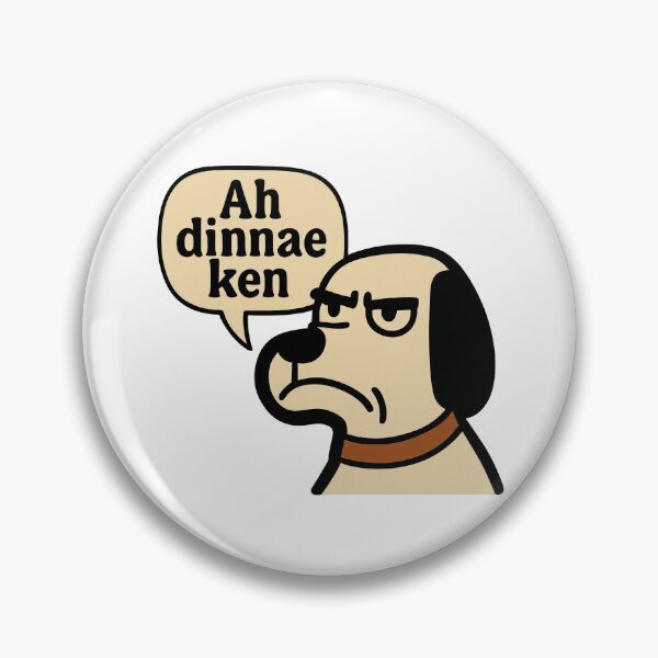 Item preview, Dicho escocés Ah Dinnae Ken Meme divertido de perro Humor escocés designed and sold by EdgyEdgeArt.