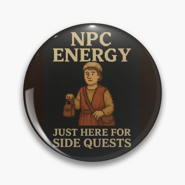Item preview, NPC Energy - Just Here for Side Quests designed and sold by Grand Illusions.