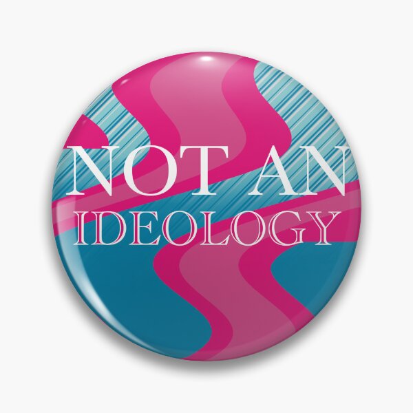 Item preview, Not an ideology trans pin designed and sold by kindaemoexe.