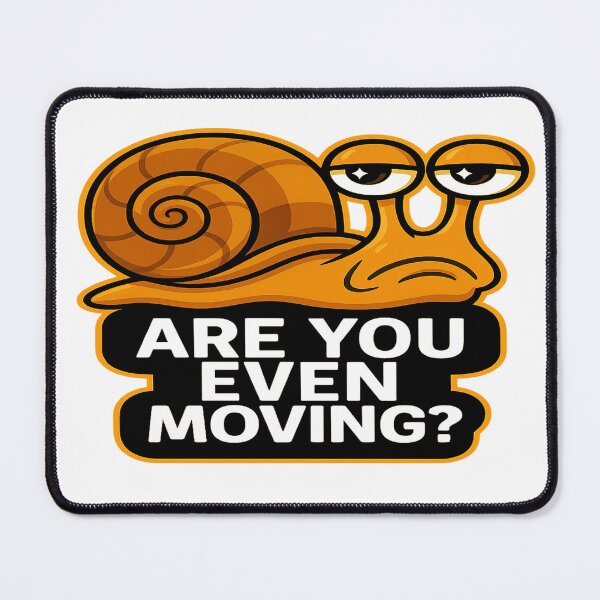 Item preview, Funny Snail - Are You Even Moving? designed and sold by Derpy Lab .