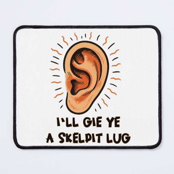 Item preview, Ill Gie Ye A Skelpit Lug Scottish Threat Saying Scotland Humour designed and sold by EdgyEdgeArt.