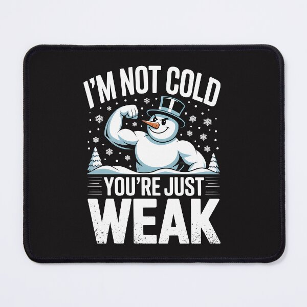 Item preview, I’m Not Cold You’re Just Weak – Funny Snowman Design designed and sold by Jollys-ArtShop.