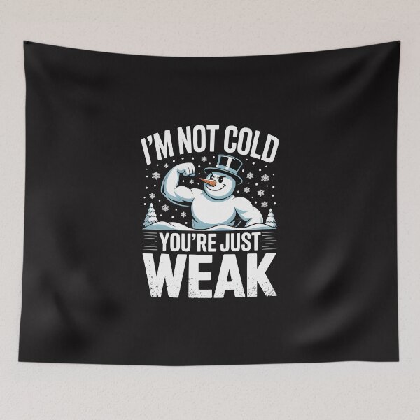 Item preview, I’m Not Cold You’re Just Weak – Funny Snowman Design designed and sold by Jollys-ArtShop.
