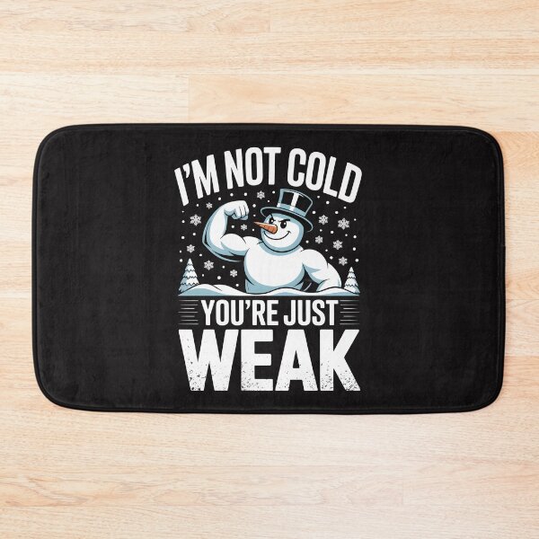 Item preview, I’m Not Cold You’re Just Weak – Funny Snowman Design designed and sold by Jollys-ArtShop.