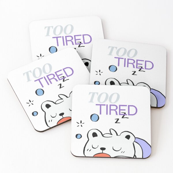 Item preview, Too Tired. designed and sold by CreationsKel.