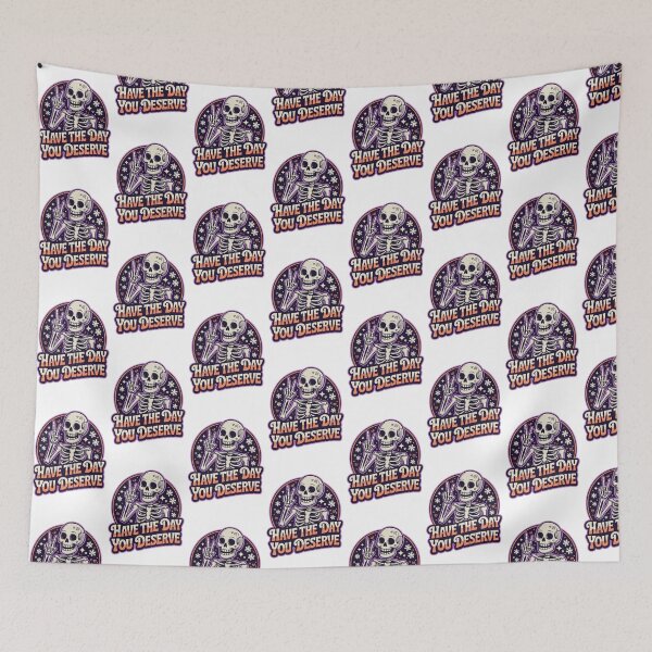 Item preview, Have the Day You Deserve Skeleton Design – Funny Gothic Halloween Art with Sarcastic Vibes designed and sold by GemBob Creations.