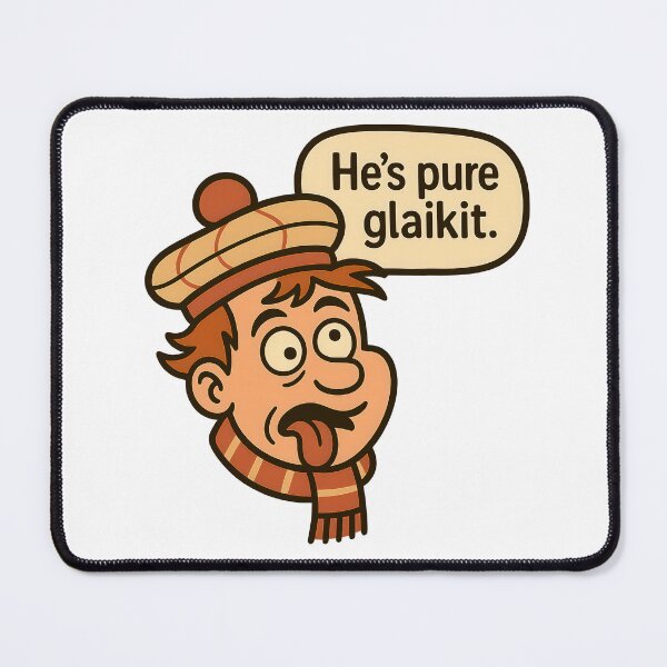 Item preview, Hes Pure Glaikit Scottish Saying Silly Person Scotland Humour designed and sold by EdgyEdgeArt.